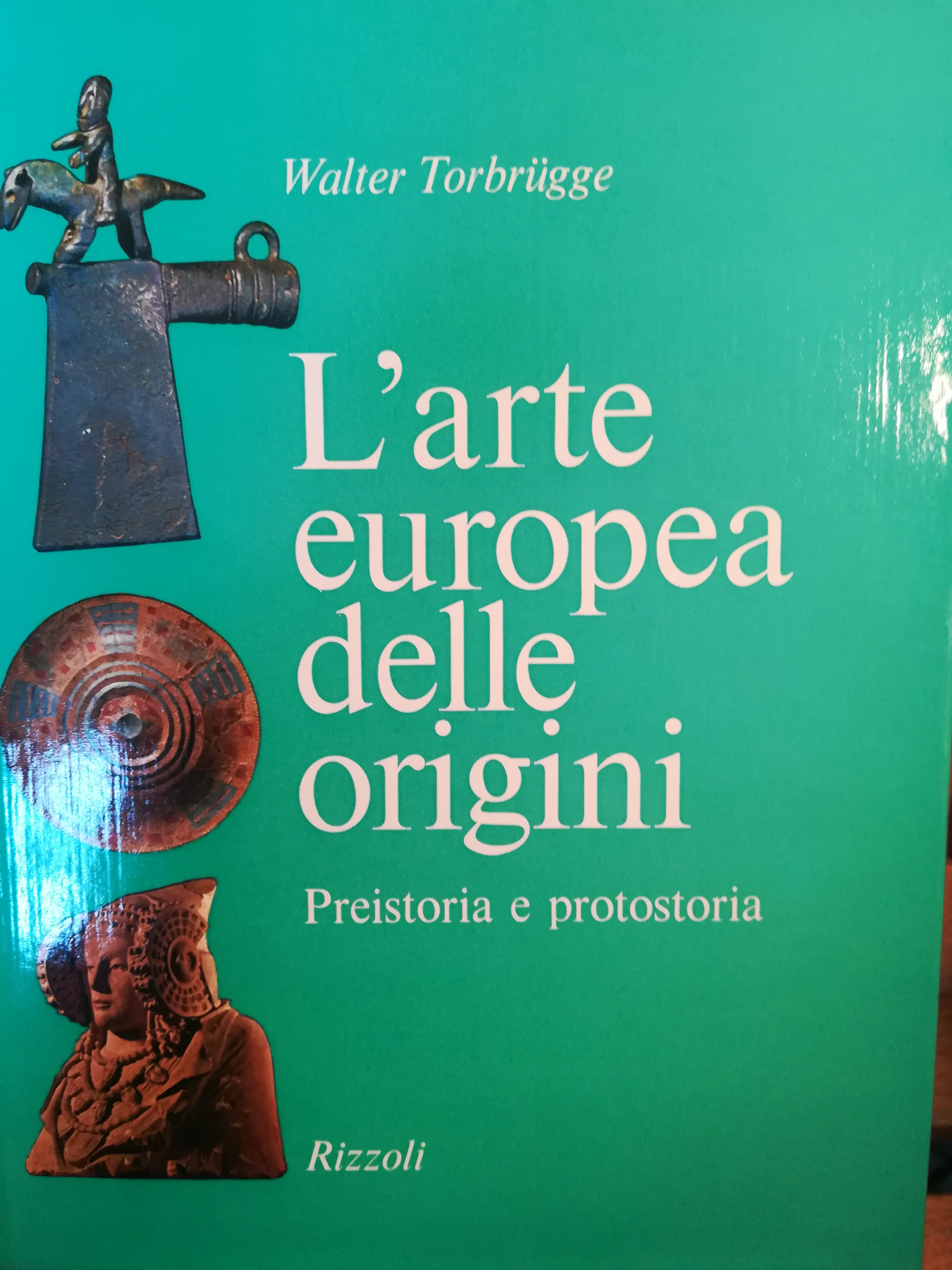 L'arte europea delle origini. Preistoria e protostoria.