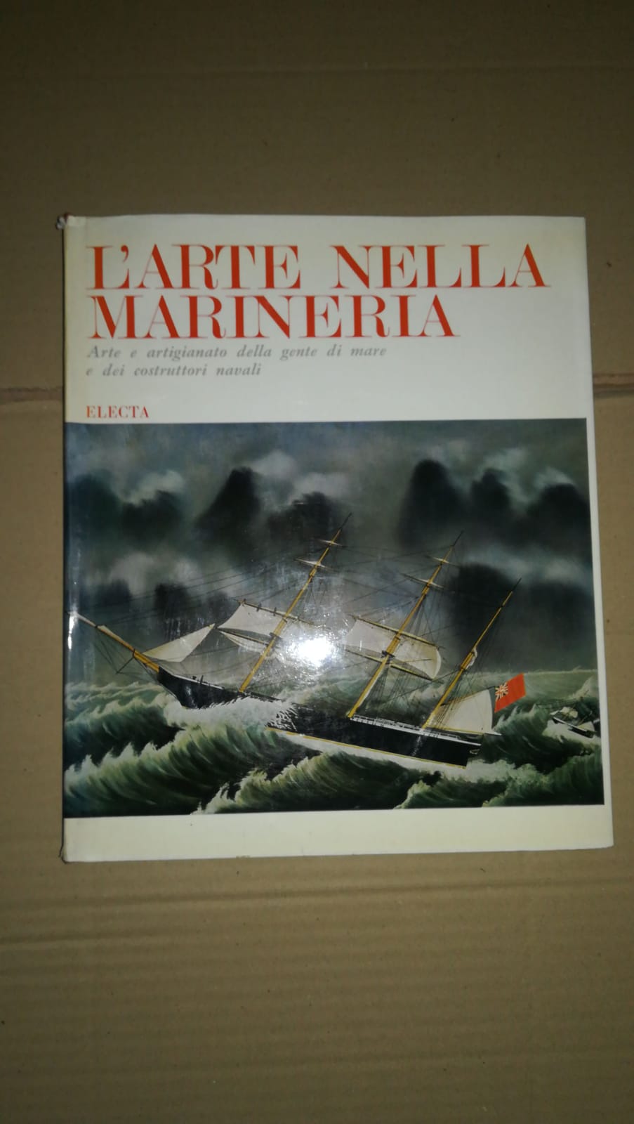 L'arte nella marineria. Arte e artigianato della gente di mare …