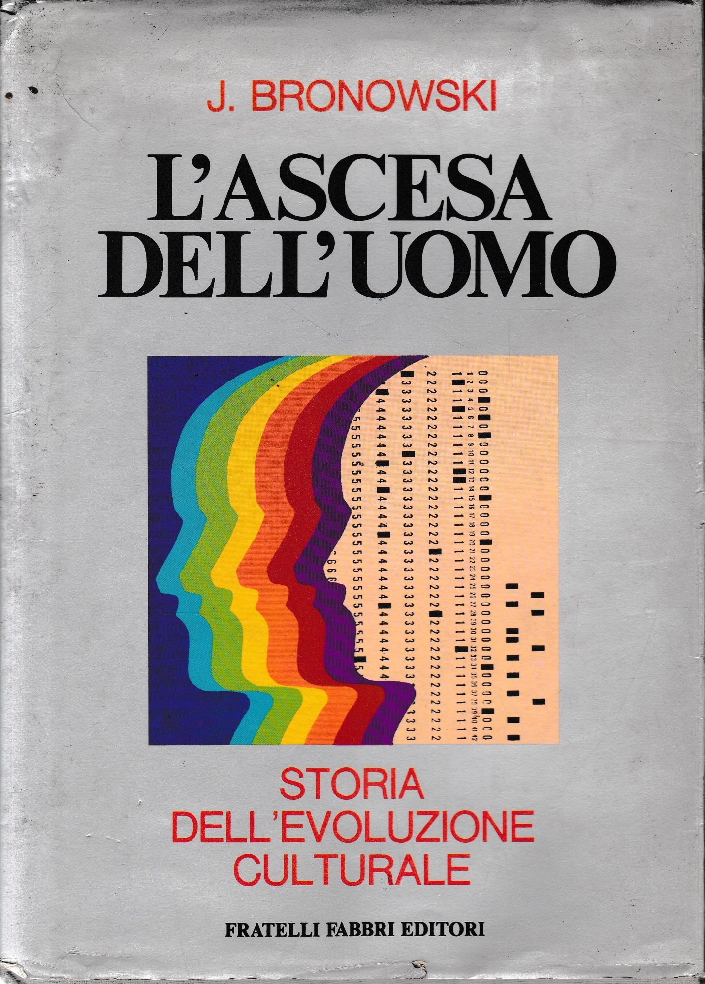 L'ascesa Dell'uomo. Storia Dell'evoluzione Culturale.