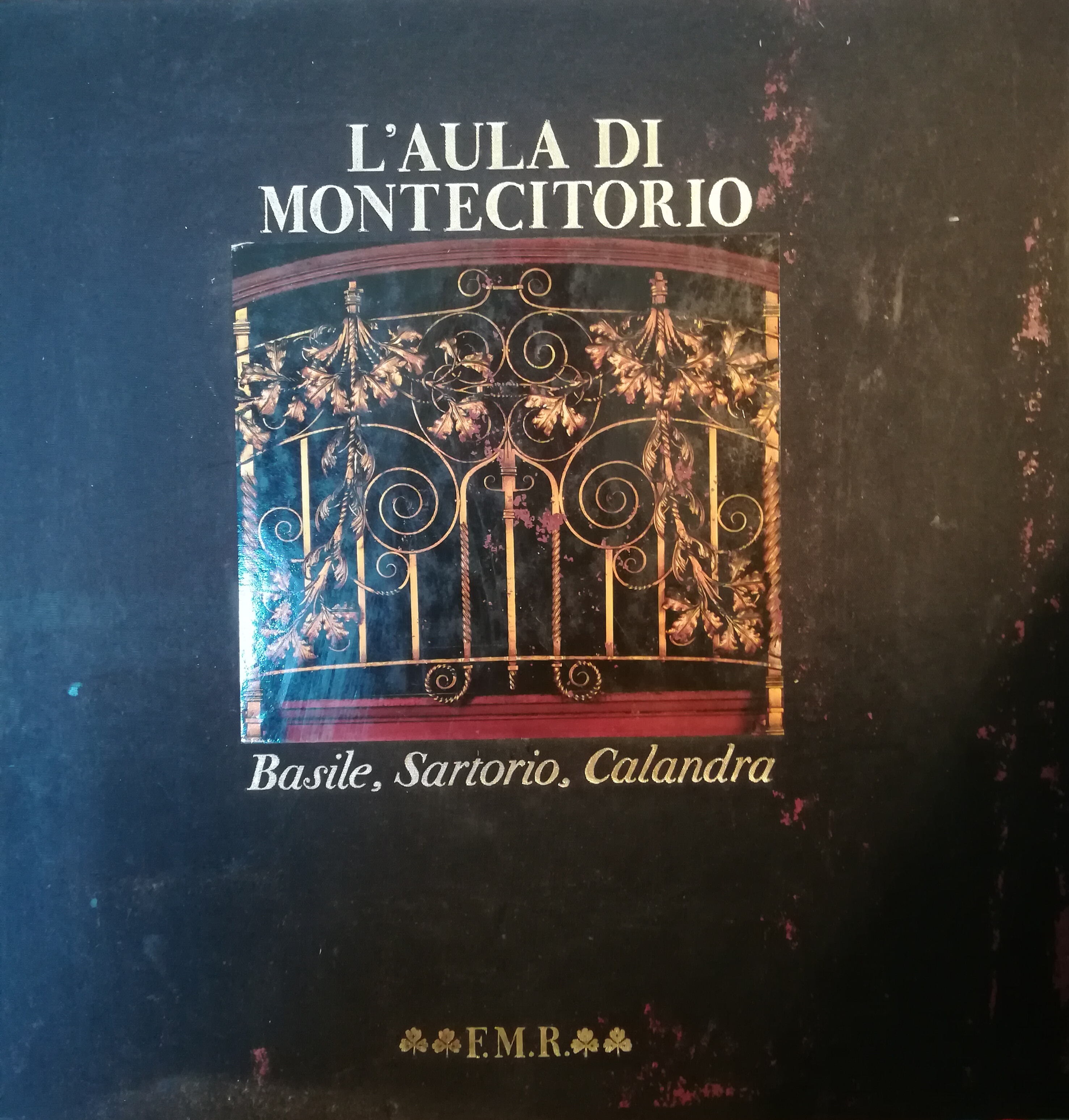 L'Aula di Montecitorio. Basile, Sartorio, Calandra. Introduzione di Vittorio Sgarbi.