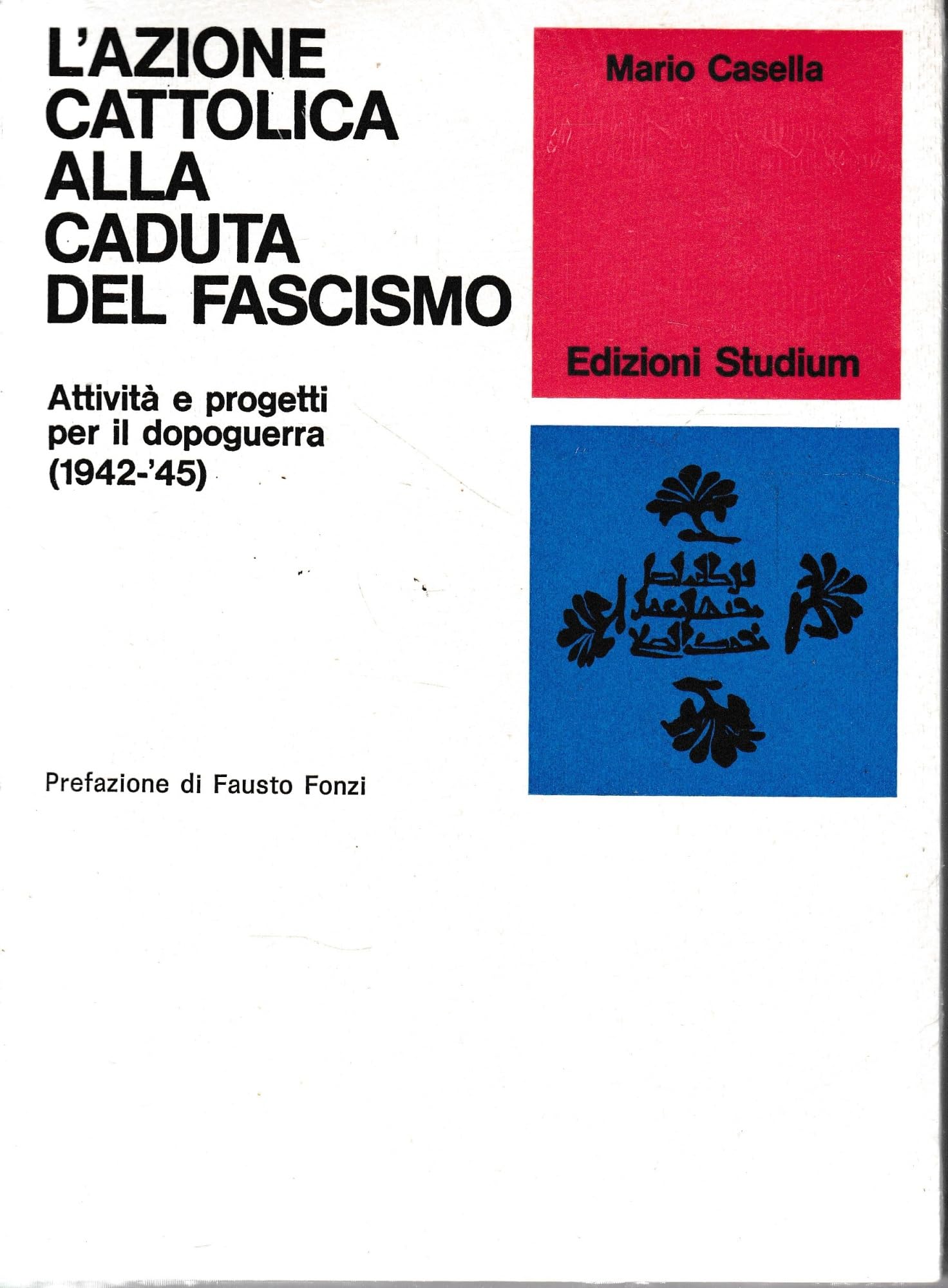 L'azione Cattolica alla caduta del fascismo. Attività e progetti per …