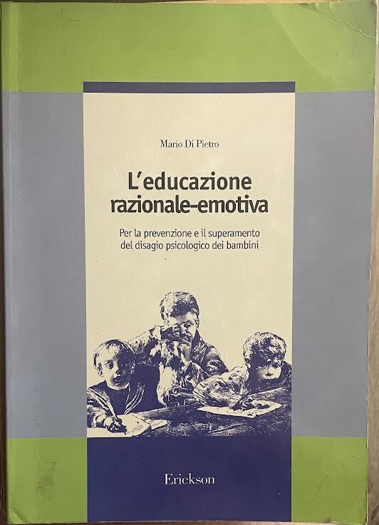 L'educazione razionale-emotiva. Per la prevenzione e il superamento del disagio …
