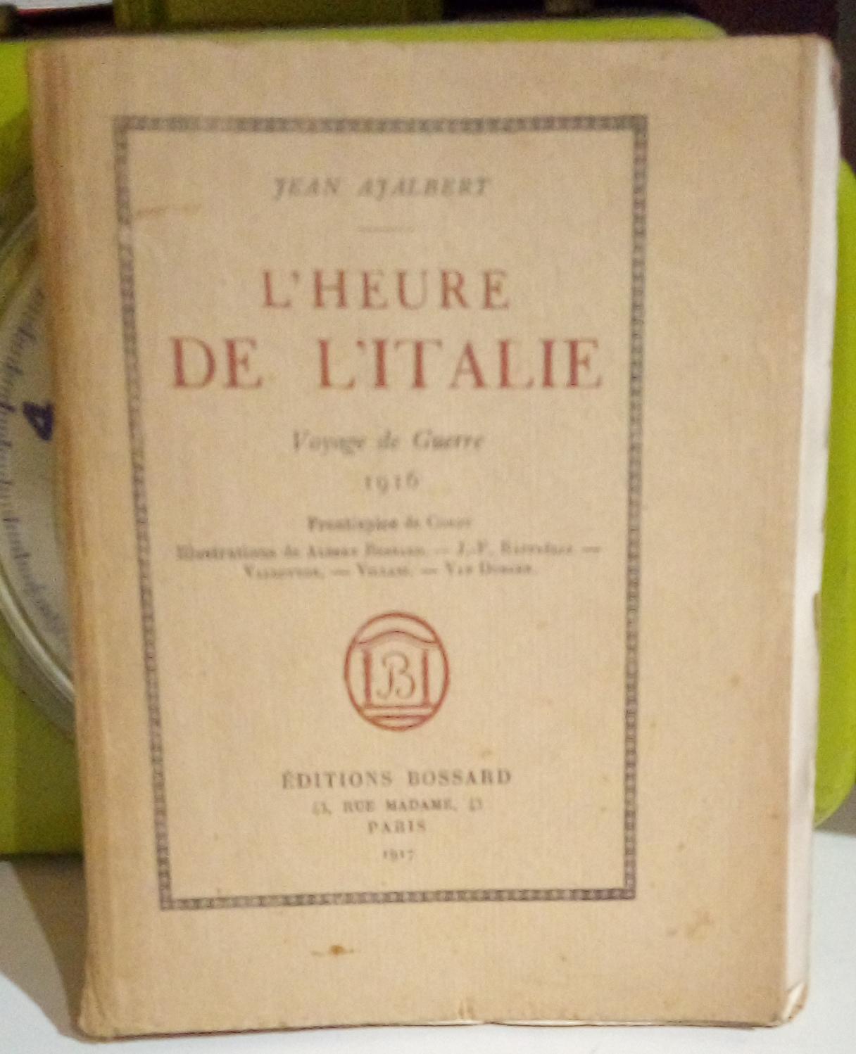 L'heure de l'Italie. Voyage de Guerre 1916.