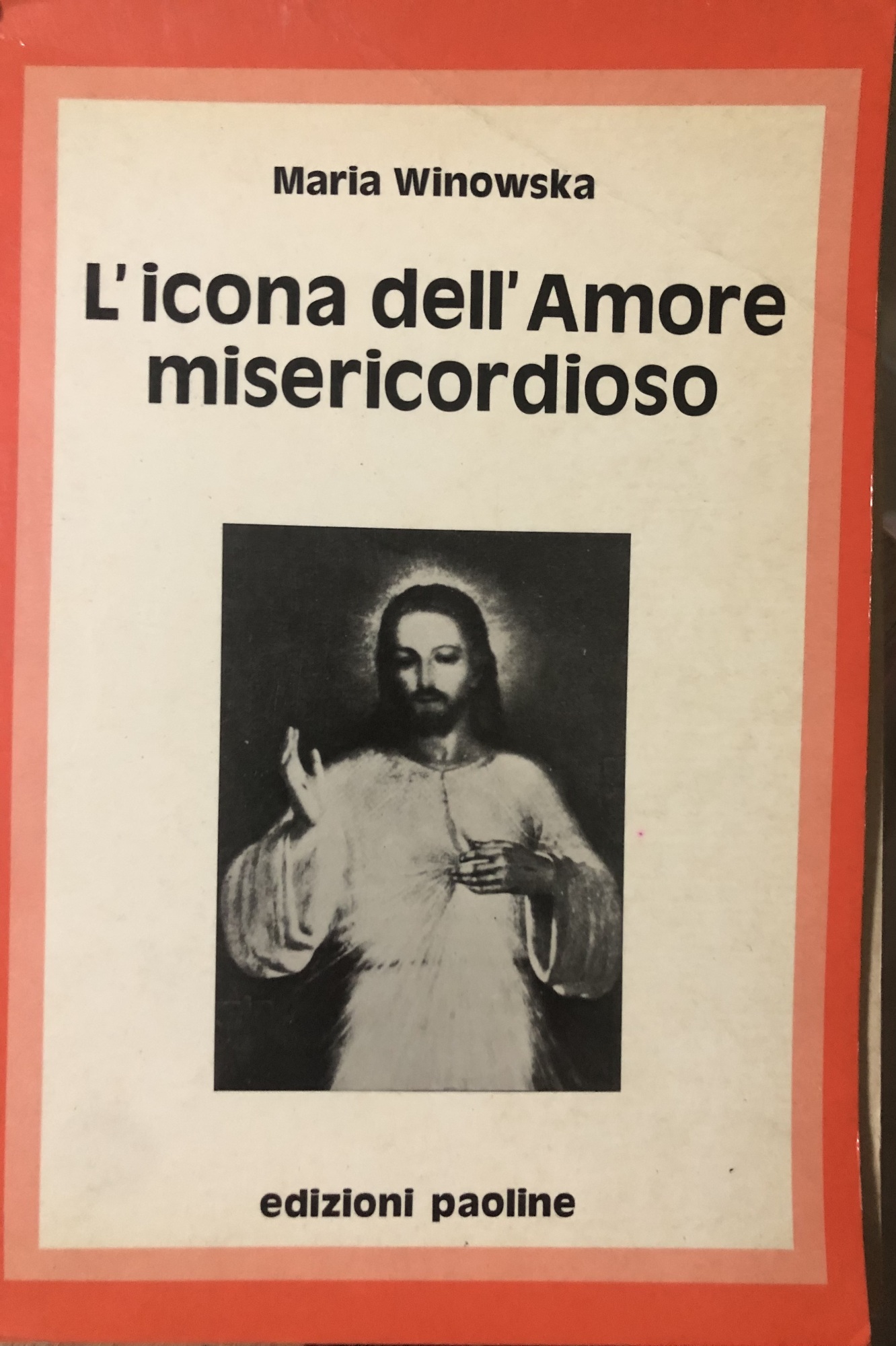 L'icona dell'amore misericordioso. Il messaggio di suor Faustina