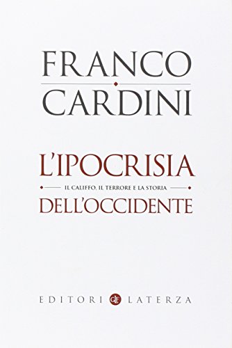 L'ipocrisia dell'Occidente. Il Califfo, il terrore e la storia