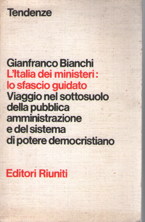 L'Italia dei ministeri: lo sfascio guidato.