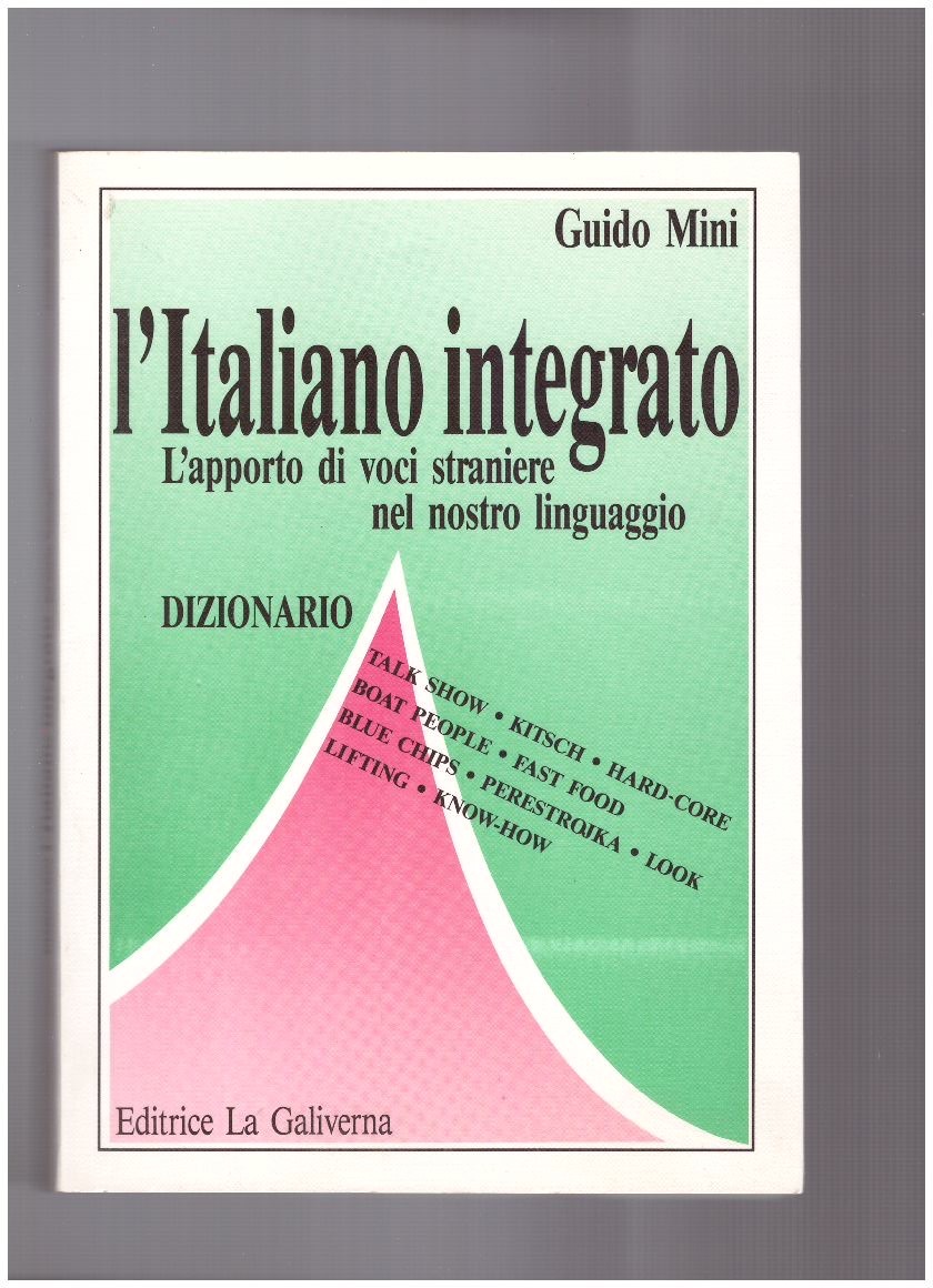 L'italiano integrato L'apporto di voci straniere nel nostro linguaggio