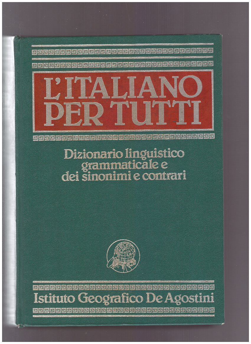 L'ITALIANO PER TUTTI DIZIONARIO LINGUISTICO GRAMMATICALE E DEI SINONIMI E …