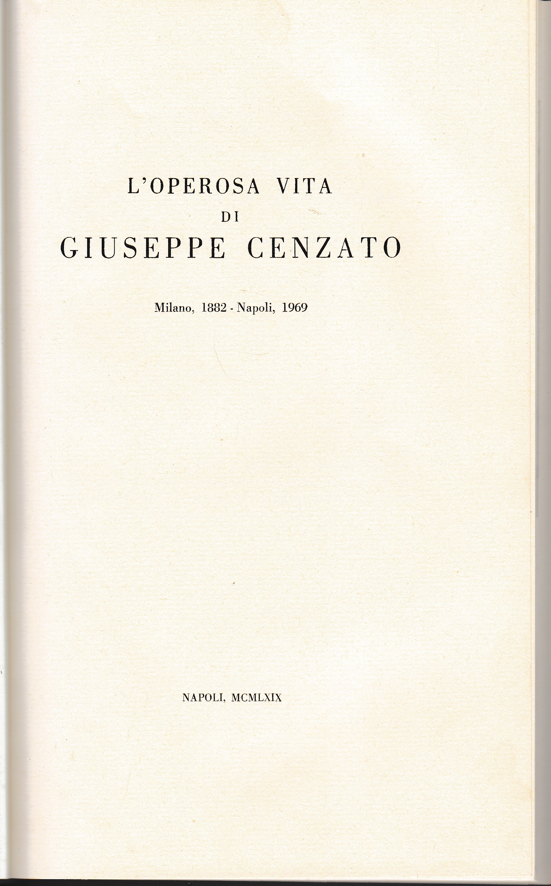 L'operosa vita di Giuseppe Cenzato. Milano 1882 - Napoli 1969