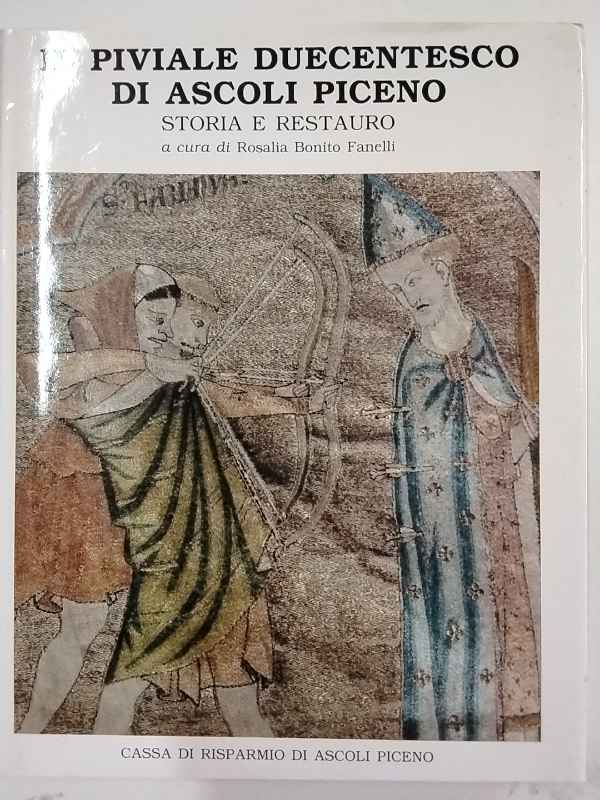 l piviale duecentesco di Ascoli Piceno. Storia e Restauro