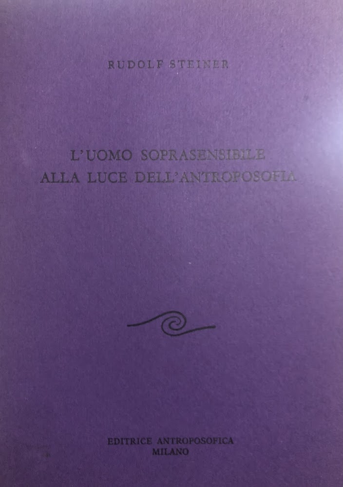 L'uomo soprasensibile alla luce dell'antroposofia