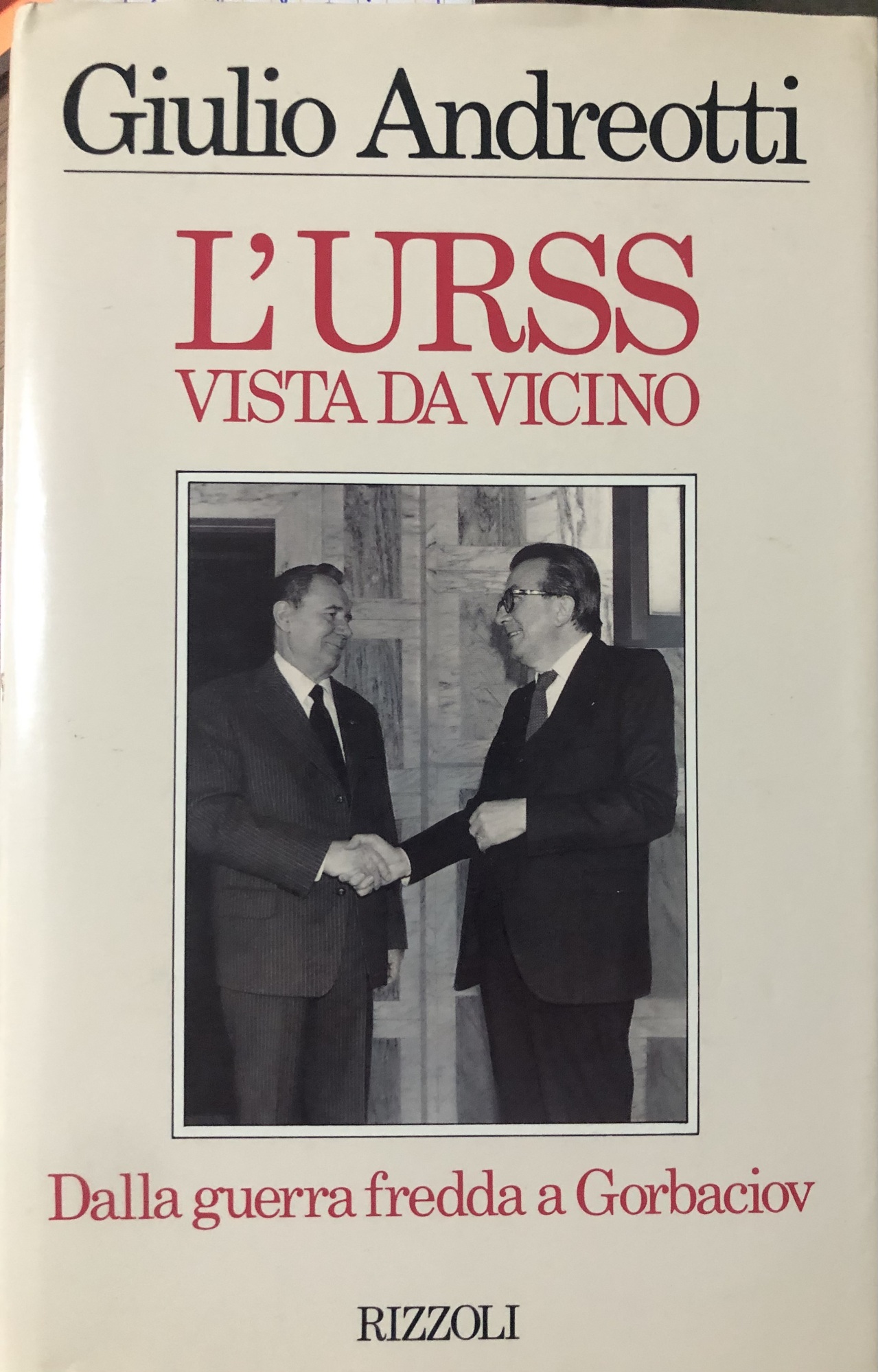 L'Urss vista da vicino. Dalla guerra fredda a Gorbaciov.