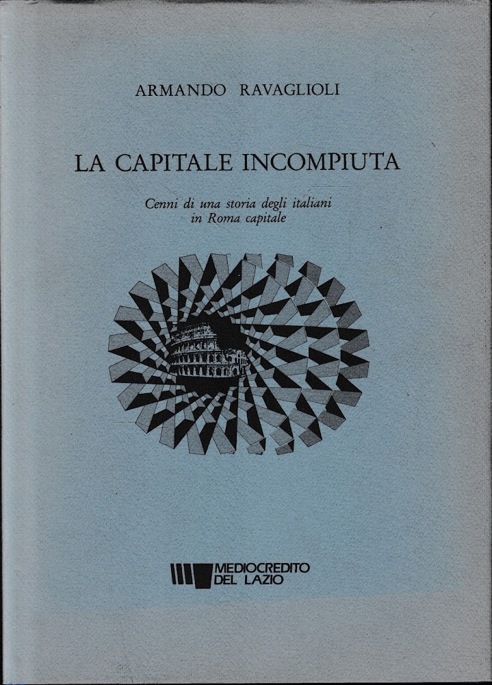 La capitale incompiuta. Cenni di una storia degli italiani in …