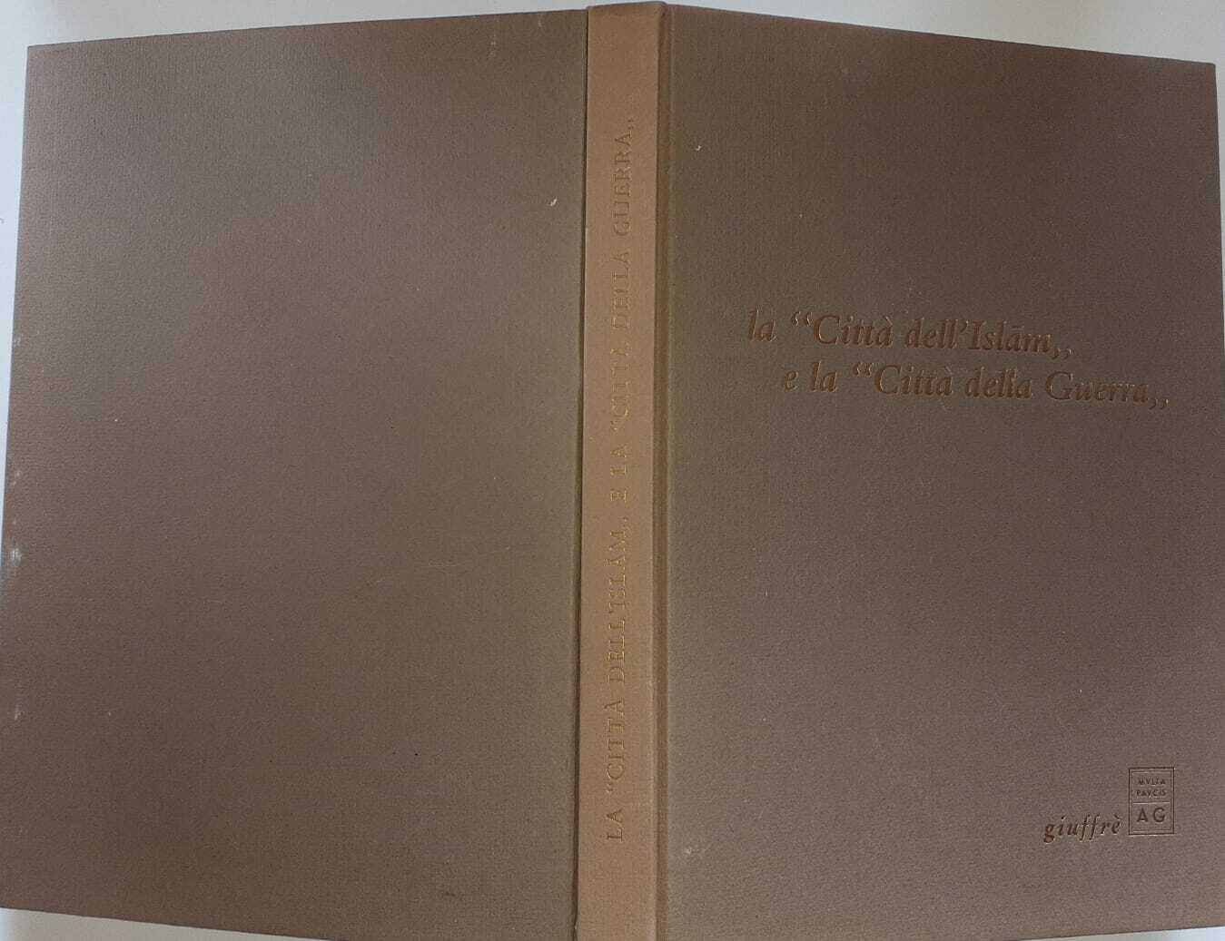 La "Città dell'Islam"e la "Città della Guerra"