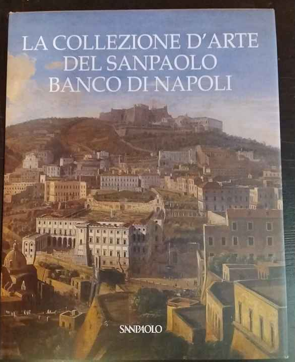 La collezione d'arte del Sanpaolo Banco di Napoli