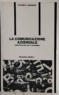 La comunicazione aziendale : vademecum per il manager