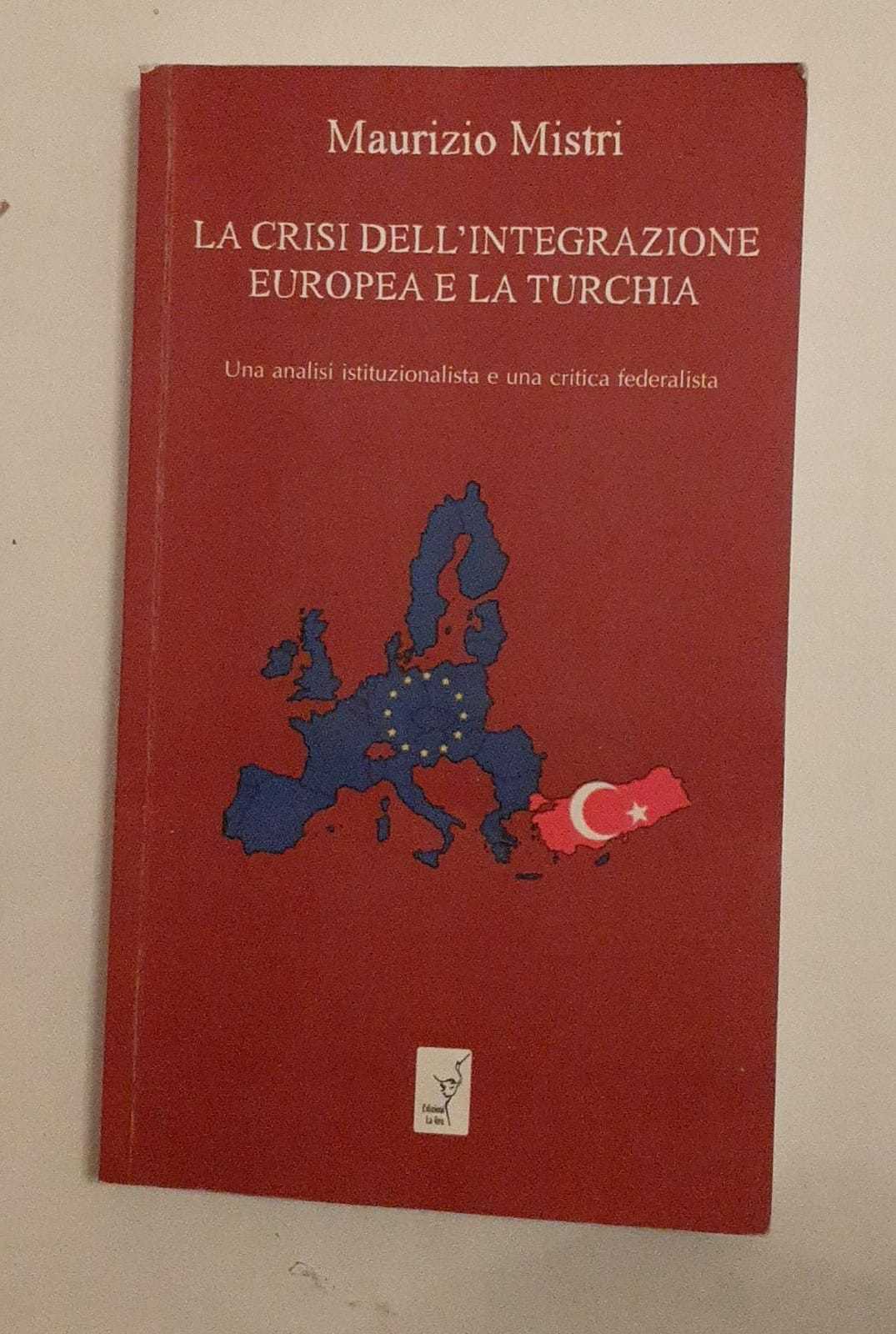 La crisi dell'integrazione Europea e la Turchia. Una analisi istituzionalista …