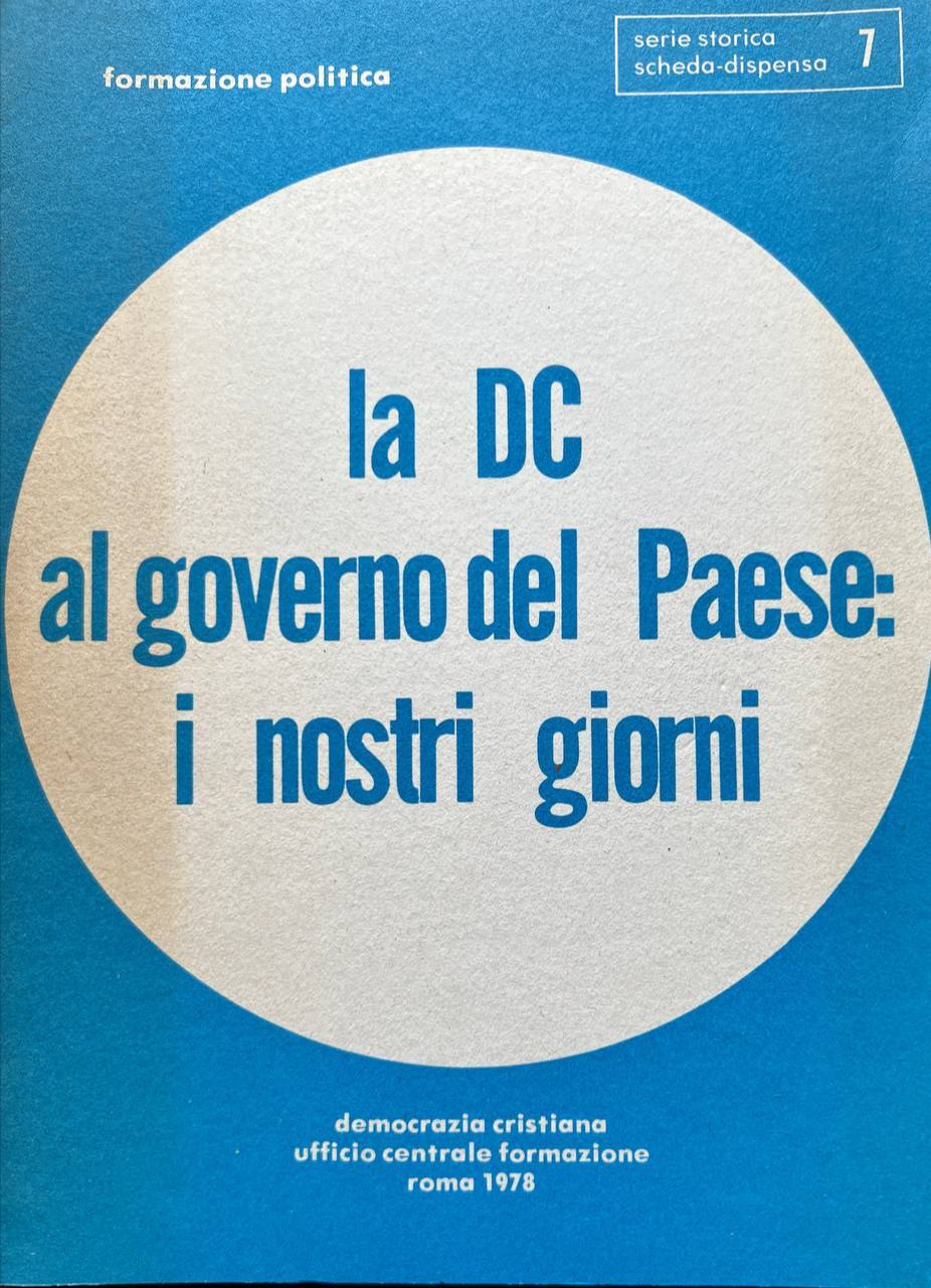 La DC al governo del Paese: i nostri giorni