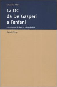 La DC da De Gasperi a Fanfani