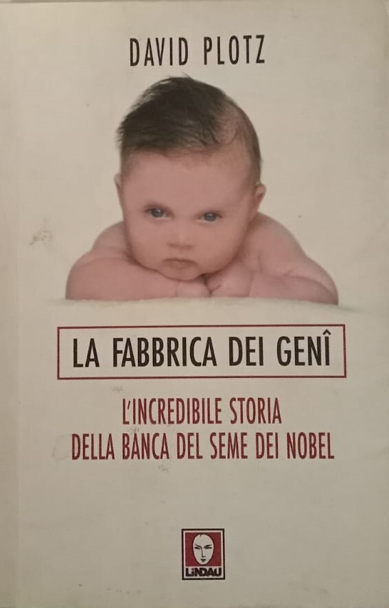 La fabbrica dei geni. L'incredibile storia della banca del seme …