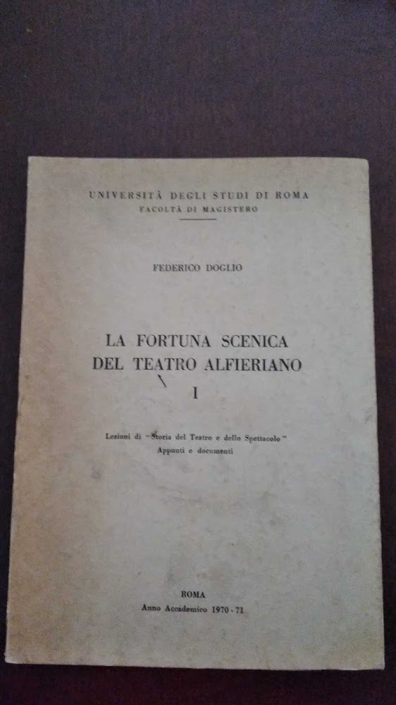 La fortuna scenica del Teatro Alfieriano I