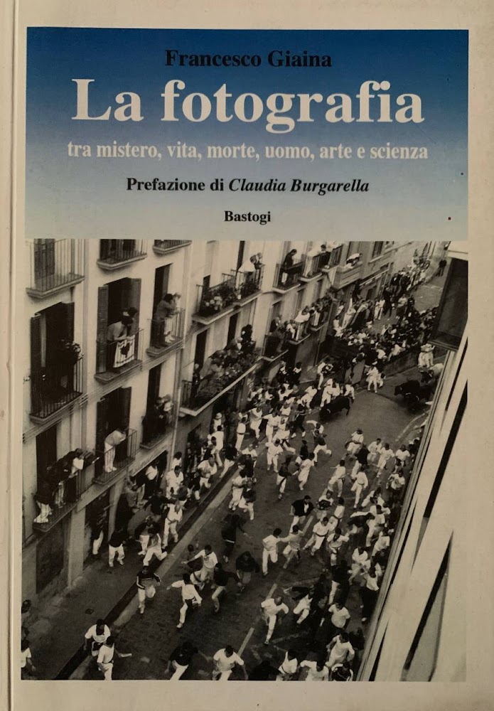 La fotografia. Tra mistero, vita, morte, arte e scienza