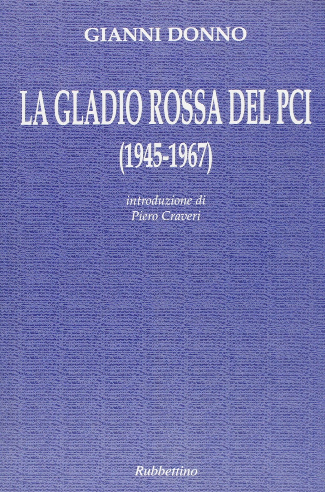 La Gladio rossa del PCI (1945-1967)