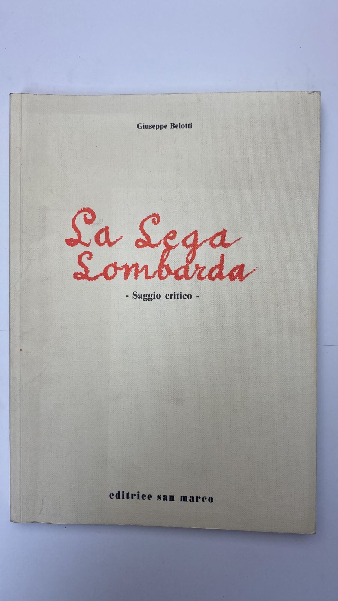 La lega Lombarda. Saggio critico