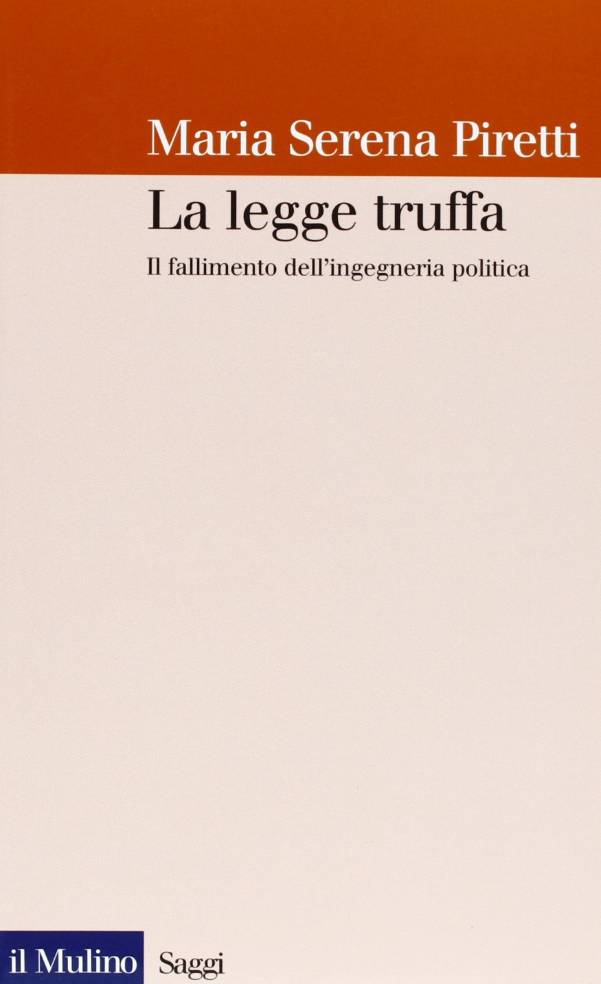 La legge truffa. Il fallimento dell'ingegneria politica