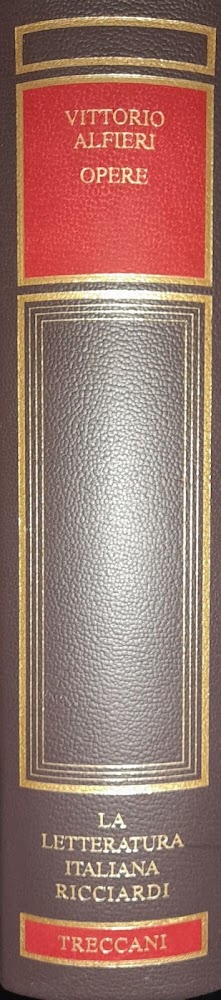 La letteratura italiana Ricciardi. Vittorio Alfieri. Opere (Tomo I)