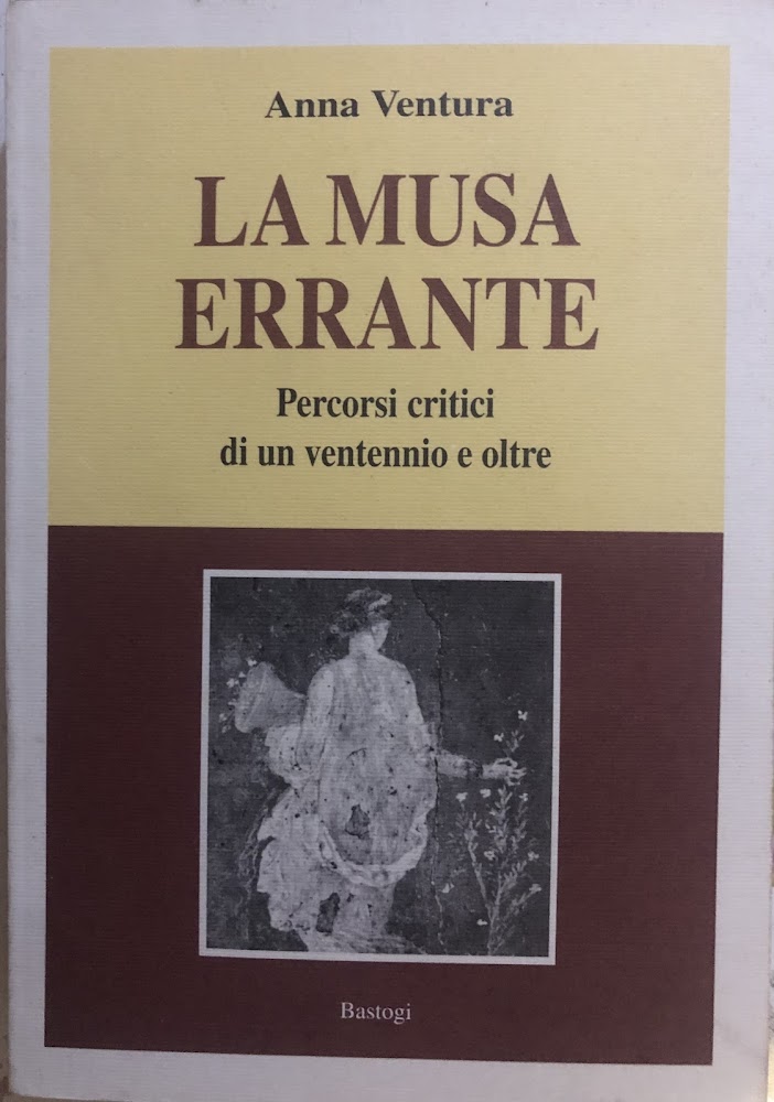 La musa errante. Percorsi critici di un ventennio e oltre.