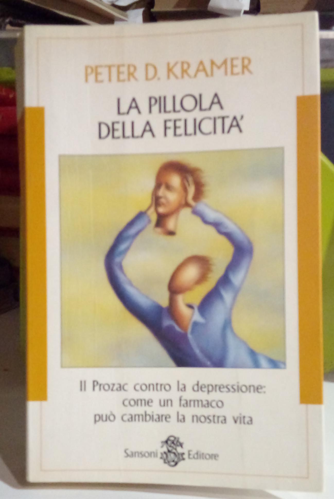 La pillola della felicità.