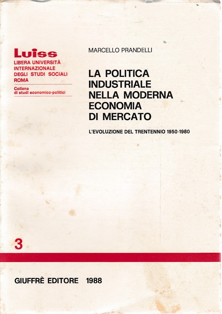 La politica industriale nella moderna economia di mercato. L'evoluzione del …