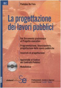 La progettazione dei lavori pubblici. Con CD-ROM
