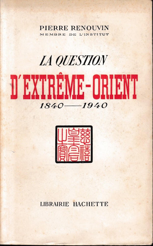 La question d'extreme-Orient 1840-1940