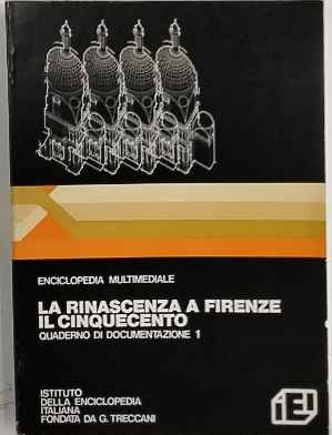 La Rinascenza a Firenze. Il Cinquecento - Quaderno di documentazione …