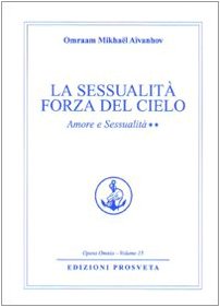 La sessualità' forza del cielo. Amore e sessualità' II volume