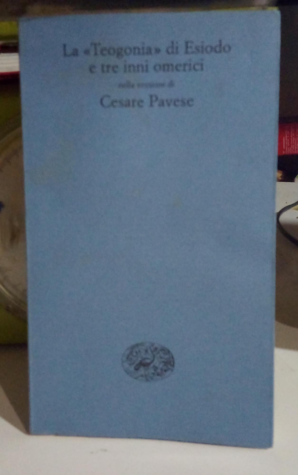 La "Teogonia" di Esiodo e tre inni omerici.