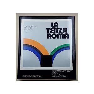 La terza Roma : lo sviluppo urbanistico edilizio e tecnico …