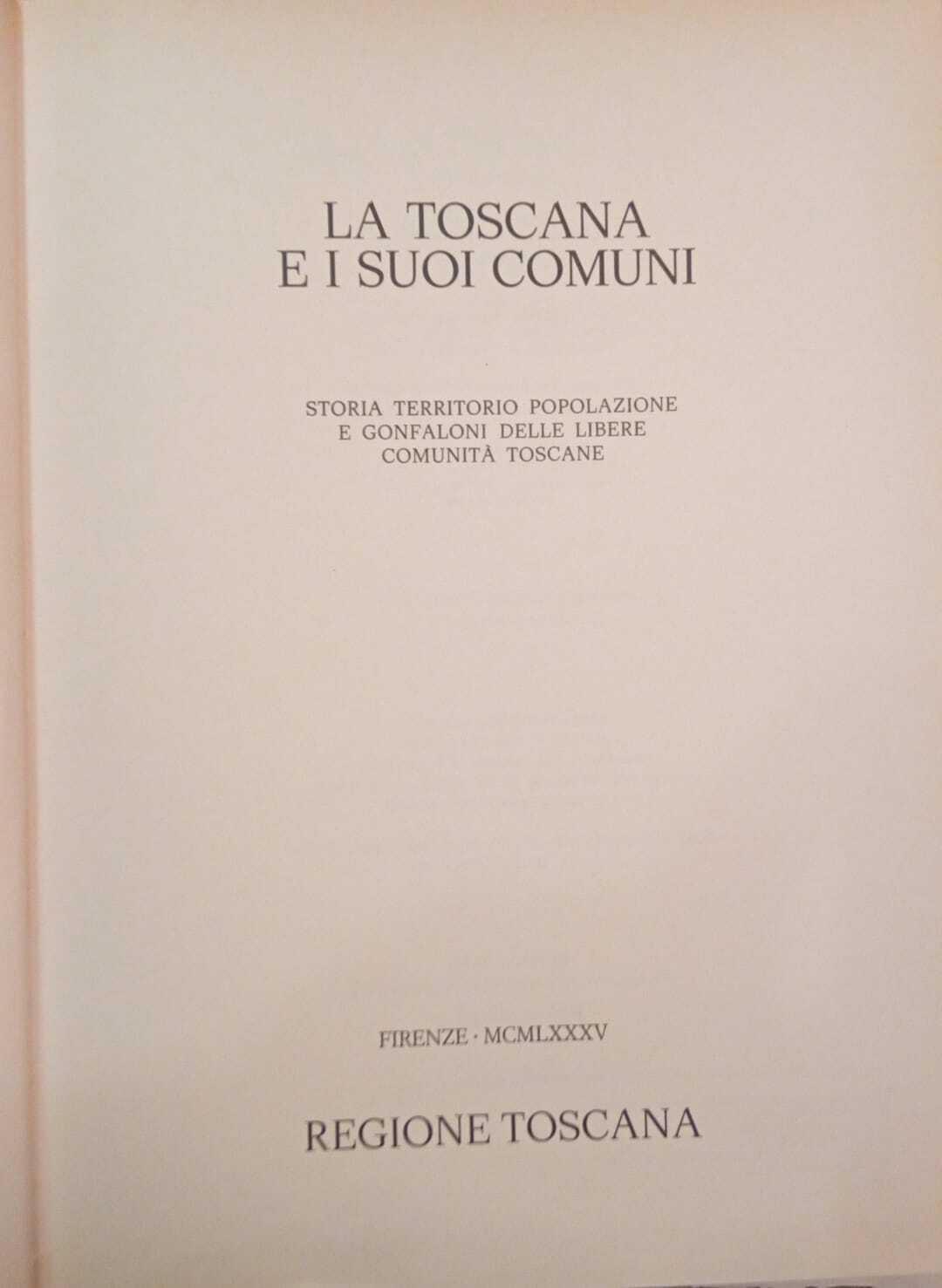 La Toscana e i suoi comuni. Storia, territorio, popolazione e …