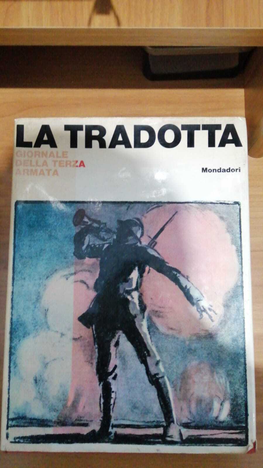 La Tradotta , Giornale della Terza Armata : Marzo 1918 …