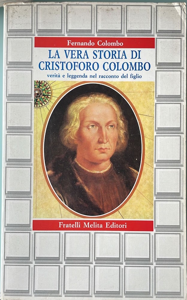La vera storia di Cristoforo Colombo. Verita' e leggenda nel …