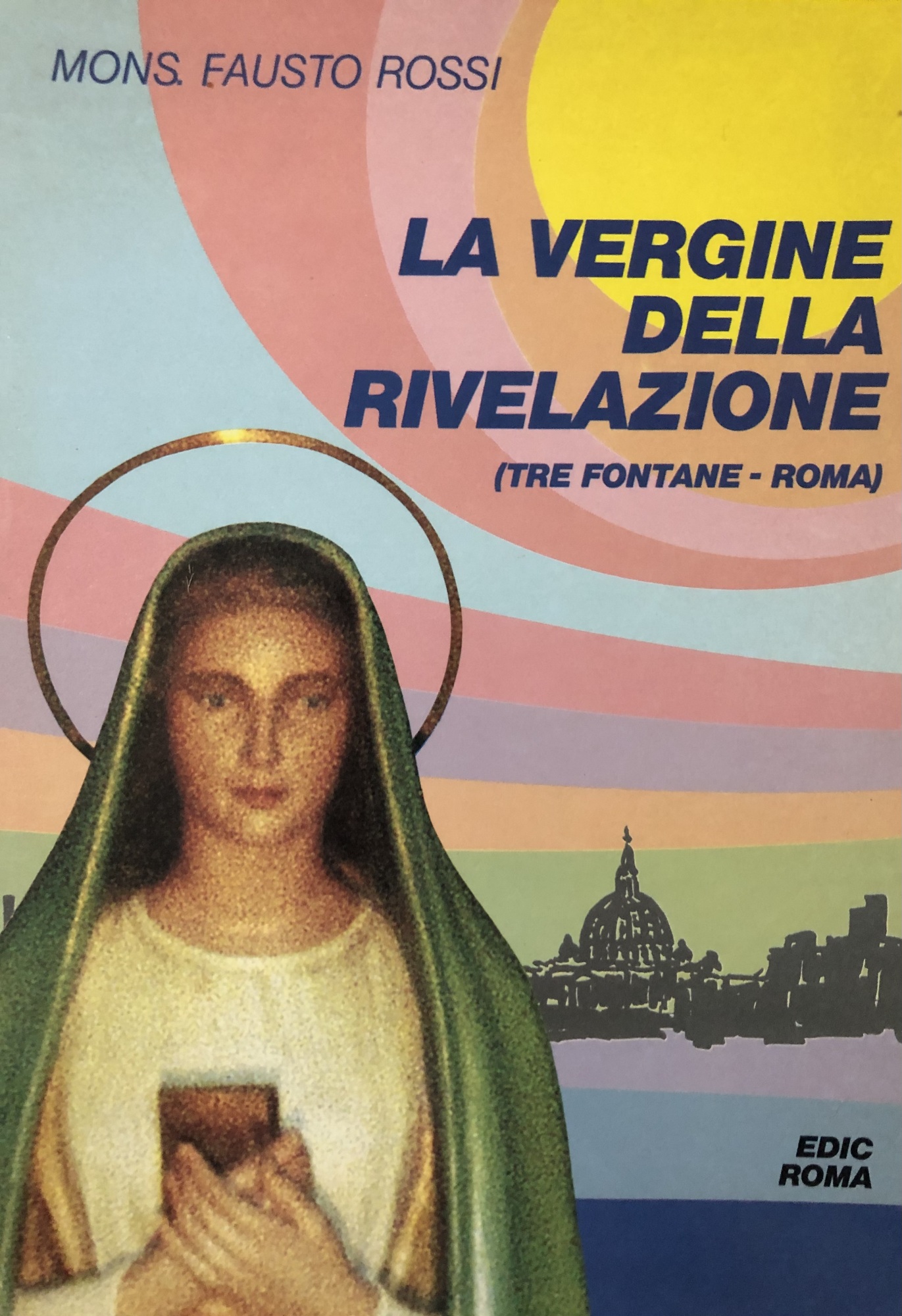 La Vergine della rivelazione ( Tre fontane - Roma )