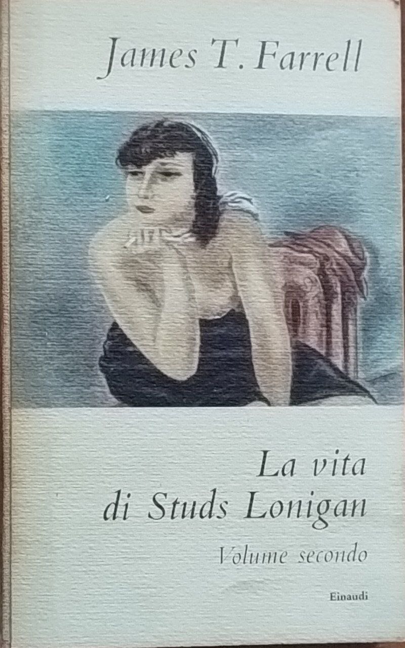 La vita di Studs Lonigan. Volume secondo