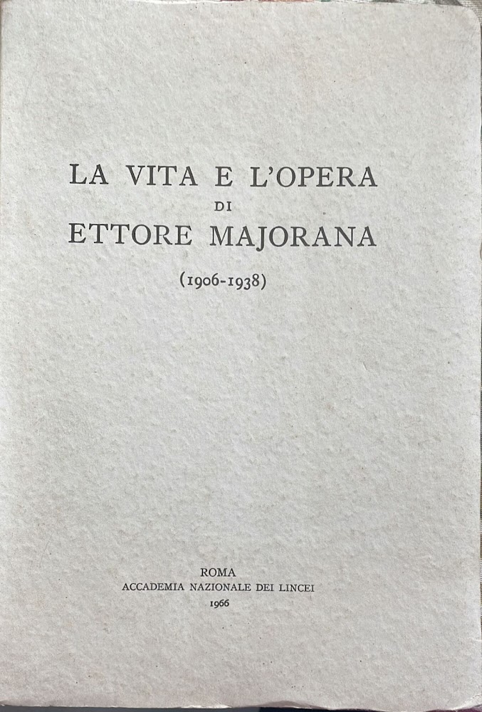 La vita e l'opera di Ettore Majorana (1906-1938)