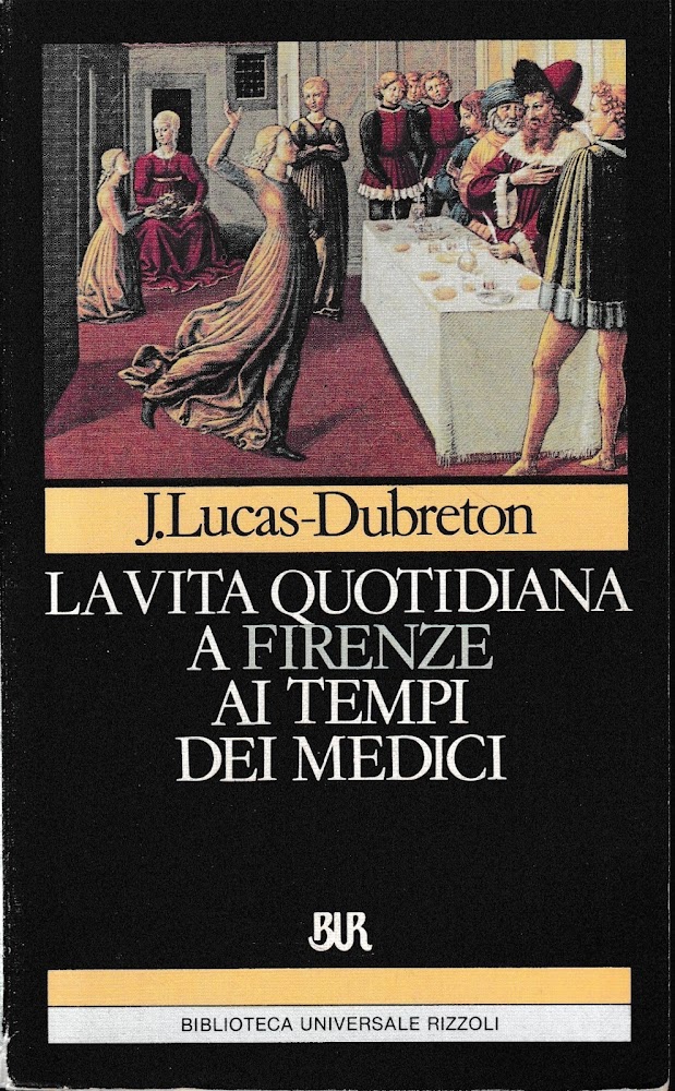 La vita quotidiana a Firenze ai tempi dei Medici