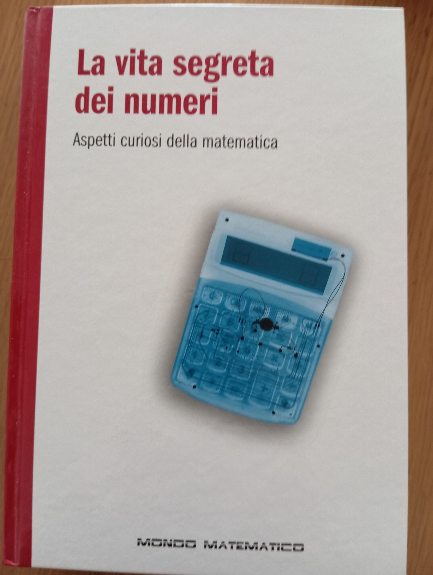 La vita segreta dei numeri. Aspetti curiosi della matematica.
