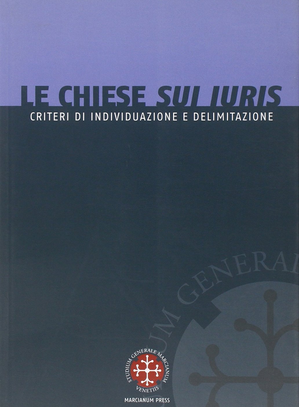 Le Chiese sui iuris. Criteri di individuazione e delimitazione