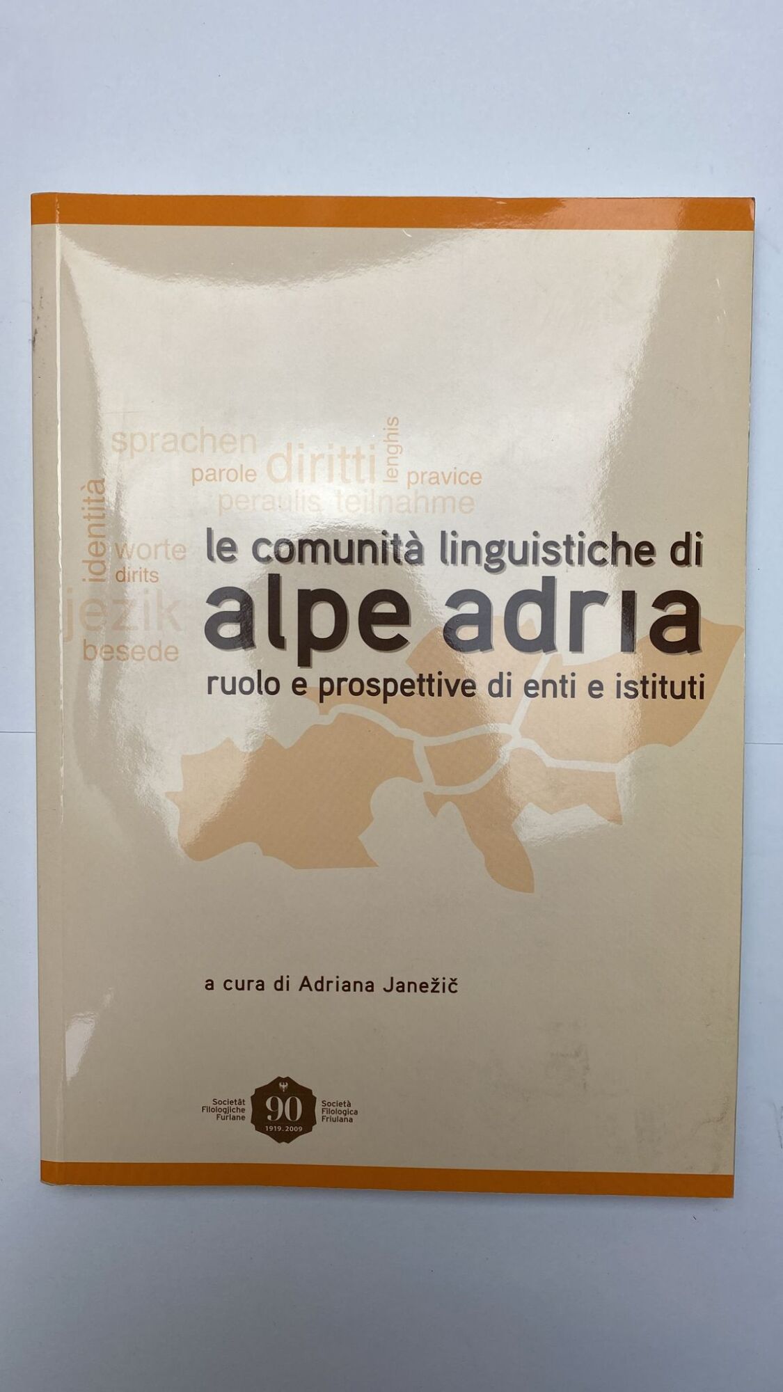 Le comunità linguistiche di Alpe Adria. Ruolo e prospettive di …