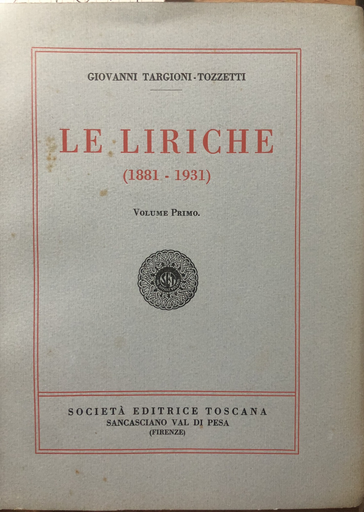 Le liriche (1881-1931) Volume primo